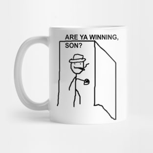 Are Ya Winning, Son? Mug